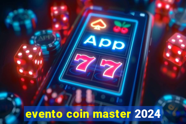 evento coin master 2024